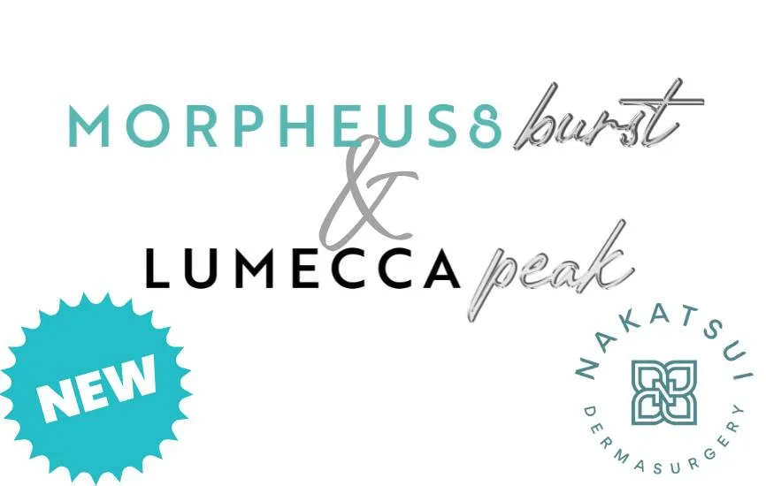 new morpheus8 burst and lumecca peak technology at nakatsui dermasurgery